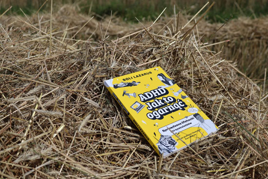 ADHD. Jak to ogarnąć?, Soli Lazarus