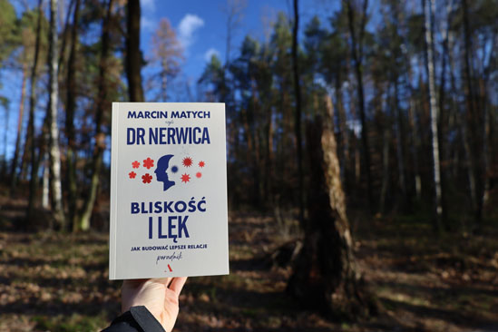 Bliskość i lęk. Jak budować lepsze relacje, Maciej Matych