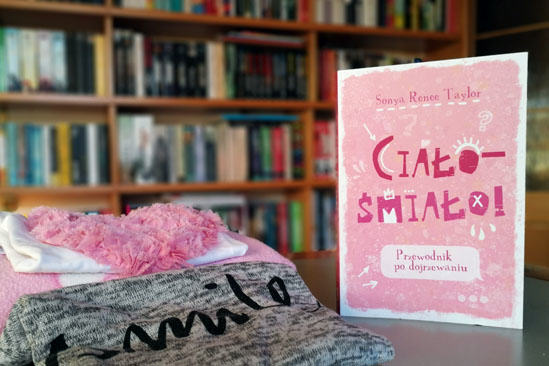 Ciało-śmiało! Przewodnik po dojrzewaniu, Sonya Renee Taylor