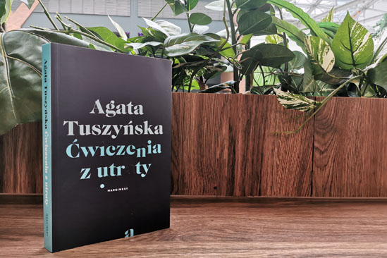 Ćwiczenia z utraty, Agata Tuszyńska