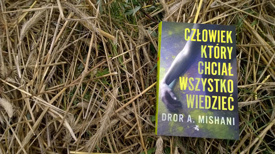"Człowiek, który chciał wszystko wiedzieć", Dror A. Mishani