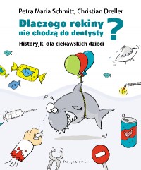Dlaczego rekiny nie chodzą do dentysty?