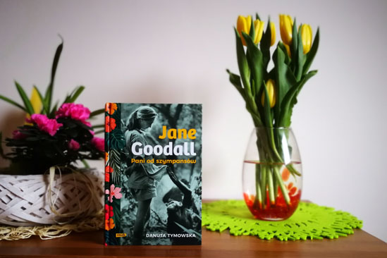 Jane Goodall. Pani od szympansów, Danuta Tymowska