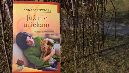 Już nie uciekam, Anna Sakowicz
