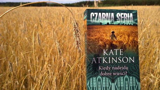 Kiedy nadejdą dobre wieści, Kate Atkinson