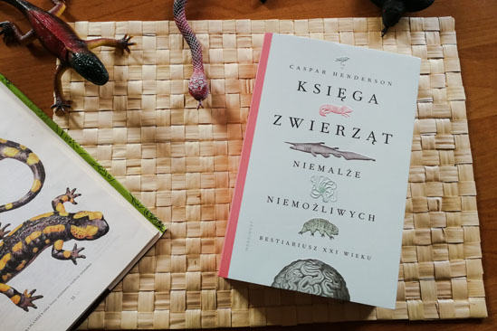 Księga zwierząt niemalże niemożliwych. Bestariusz XXI wieku, Caspar Henderson