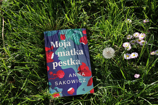 Moja matka pestka, Anna Sakowicz
