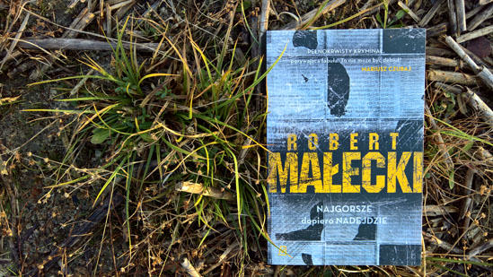 Najgorsze dopiero nadejdzie, Robert Małecki