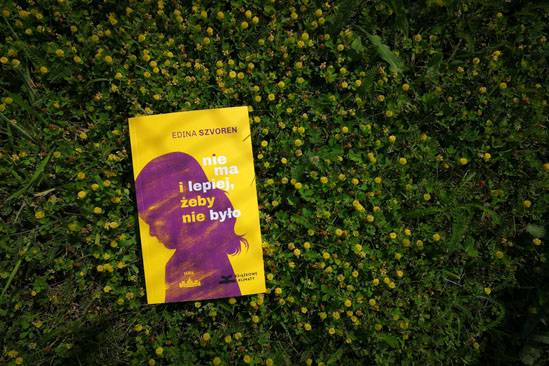 Nie ma i lepiej, żeby nie było, Edina Szvoren
