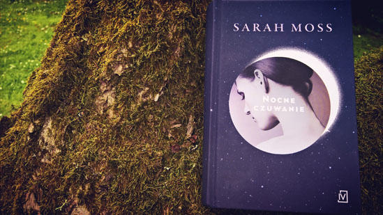 Nocne czuwanie, Sarah Moss