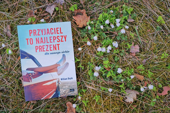 Przyjaciel to najlepszy prezent dla samego siebie, William Boyle