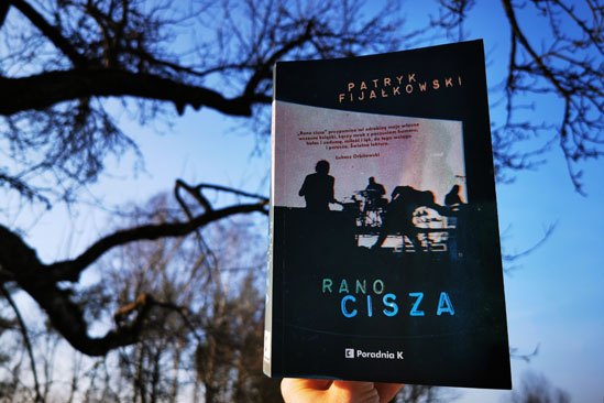 Rano cisza, Patryk Fijałkowski