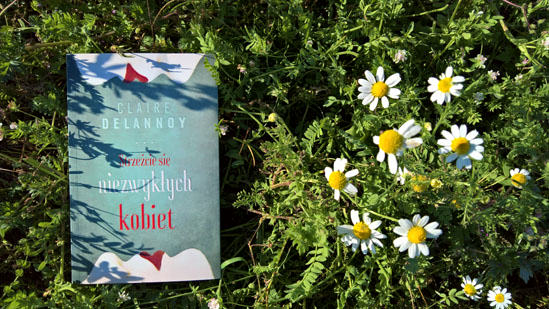 Strzeżcie się niezwykłych kobiet, Claire Delannoy