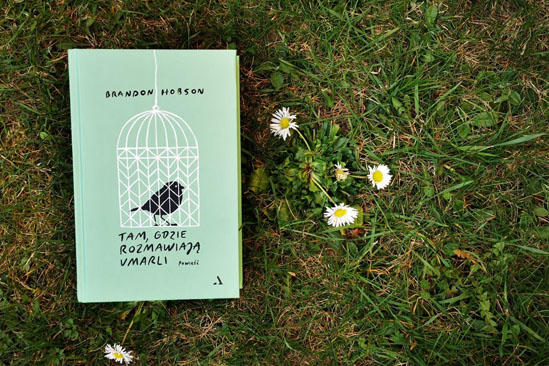 Tam, gdzie rozmawiają umarli, Brandon Hobson