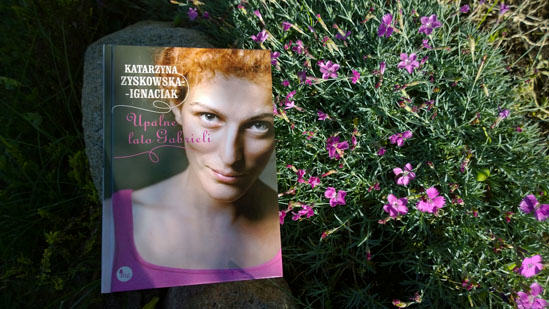 Upalne lato Gabrieli, Katarzyna Zyskowska-Ignaciak