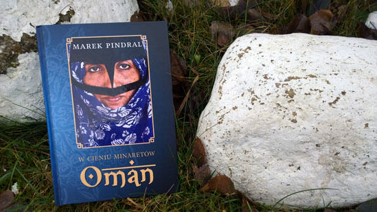 W cieniu minaretów. Oman, Marek Pindral