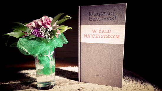 W żalu najczystszym, Krzysztof Kamil Baczyński