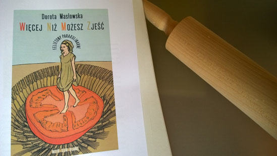 Więcej niż możesz zjeść, Dorota Masłowska