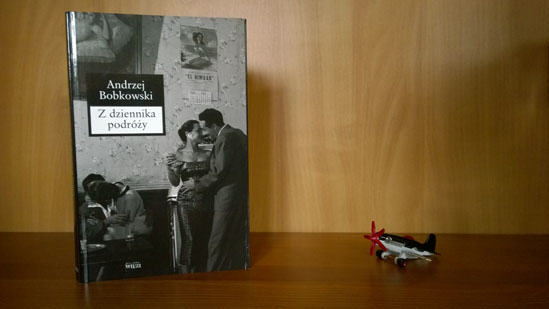 Z dziennika podróży, Andrzej Bobkowski