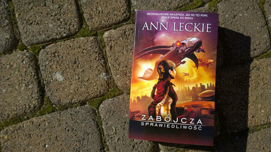 Zabójcza sprawiedliwość, Ann Leckie