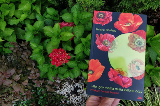 Lato, kiedy mama miała zielone oczy, Tatiana Tibuleac